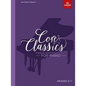 Core Classics - Grades 6-7. Essential Repertoire for Piano - *** imagine