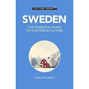 Sweden - Culture Smart!. The Essential Guide to Customs & Culture, Paperback - Neil Shipley imagine