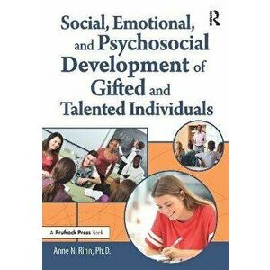 Social, Emotional, and Psychosocial Development of Gifted and Talented Individuals, Paperback - Anne Rinn imagine