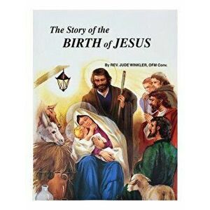 The Story of the Birth of Jesus, Paperback - Jude Winkler imagine