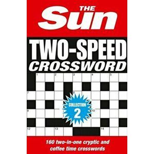 Sun Two-Speed Crossword Collection 2. 160 Two-in-One Cryptic and Coffee Time Crosswords, Paperback - *** imagine