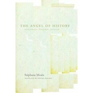 The Angel of History: Rosenzweig, Benjamin, Scholem, Paperback - St phane Mos s imagine