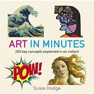 Art in Minutes, Paperback - Susie Hodge imagine