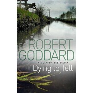 Dying To Tell, Paperback - Robert Goddard imagine