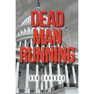 Dead Man Running, Paperback - Rob Curnock imagine
