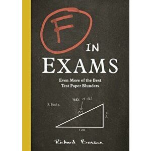 F in Exams. Even More of the Best Test Paper Blunders, Paperback - Richard Benson imagine
