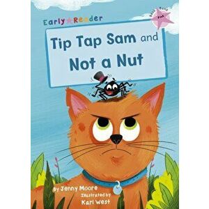 Tip Tap Sam and Not a Nut. (Pink Early Reader), Paperback - Jenny Moore imagine