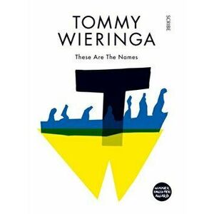 These Are the Names, Paperback - Tommy Wieringa imagine