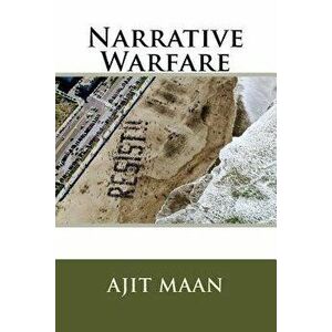 Narrative Warfare, Paperback - Ajit Maan Ph. D. imagine