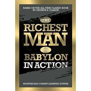 The Richest Man in Babylon in Action, Paperback - George S. Clason imagine