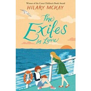 Exiles in Love, Paperback - Hilary McKay imagine