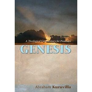 Genesis: A Theological Commentary for Preachers, Paperback - Abraham Kuruvilla imagine