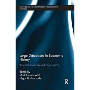 Large Databases in Economic History. Research Methods and Case Studies, Paperback - *** imagine