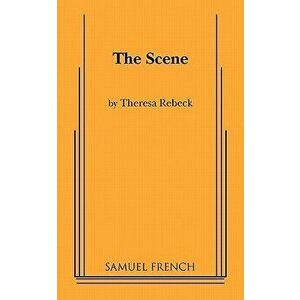 The Scene, Paperback - Theresa Rebeck imagine