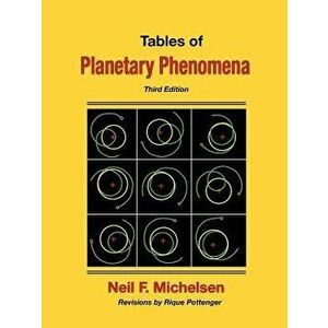 Tables of Planetary Phenomena, Paperback - Neil F. Michelsen imagine