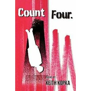 Count Four, Paperback - Keith Kopka imagine
