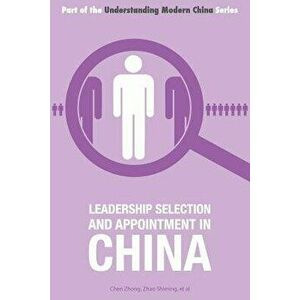Leadership Selection and Appointment in China, Paperback - Shiming Zhao imagine