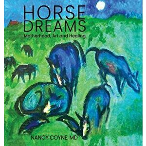 Horse Dreams, Hardcover - Nancy Coyne imagine