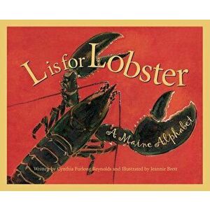 L is for Lobster: A Maine Alphabet, Hardcover - Cynthia Furlong Reynolds imagine