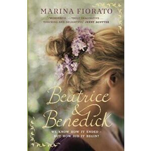 Beatrice and Benedick, Paperback - Marina Fiorato imagine