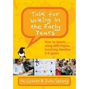 Talk for Writing in the Early Years: How to Teach Story and Rhyme, Involving Families 2-5 (Revised Edition), Paperback - *** imagine