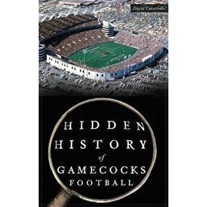 Hidden History of Gamecocks Football, Hardcover - David Caraviello imagine