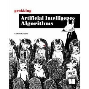 Grokking Artificial Intelligence Algorithms, Paperback - Rishal Hurbans imagine