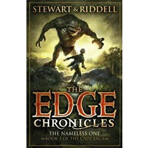 Edge Chronicles 11: The Nameless One. First Book of Cade, Paperback - Chris Riddell imagine
