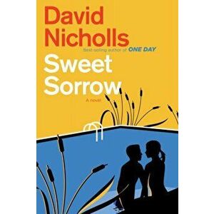 Sweet Sorrow: The Long-Awaited New Novel from the Best-Selling Author of One Day, Paperback - David Nicholls imagine