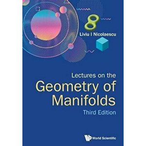 Lectures on the Geometry of Manifolds (Third Edition), Paperback - Liviu I. Nicolaescu imagine