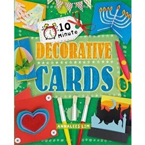 10 Minute Crafts: Decorative Cards, Hardback - Annalees Lim imagine