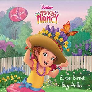 Disney Junior Fancy Nancy: Easter Bonnet Bug-A-Boo: A Scratch & Sniff Story, Hardcover - Krista Tucker imagine