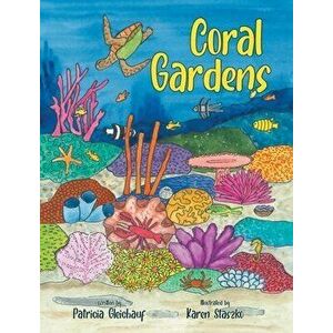 Coral Gardens, Hardcover - Patricia Gleichauf imagine