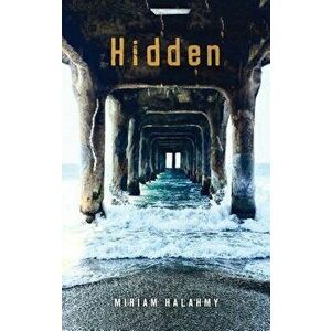 Hidden, Paperback - Miriam Halahmy imagine