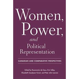 Women, Power, and Political Representation: Canadian and Comparative Perspectives, Paperback - Roosmarijn de Geus imagine