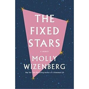 The Fixed Stars, Hardcover - Molly Wizenberg imagine