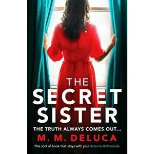 Secret Sister. A compelling suspense novel about family and secrets, Paperback - M. M. Deluca imagine