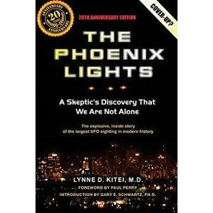 The Phoenix Lights: A Skeptics Discovery That We Are Not Alone, Paperback - Gary E. Schwartz Ph. D. imagine