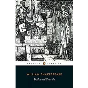 Troilus and Cressida, Paperback - William Shakespeare imagine