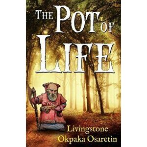 Pot of Life, Paperback - Livingstone Okpaka Osaretin imagine