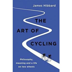 Art of Cycling, Hardback - James Hibbard imagine