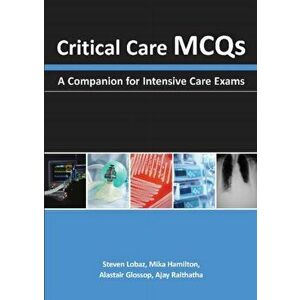 Critical Care MCQs. A Companion for Intensive Care Exams, Paperback - Ajay H. Raithatha imagine