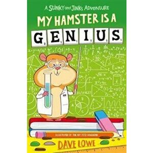My Hamster is a Genius, Paperback - Dave Lowe imagine