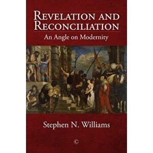 Revelation and Reconciliation HB. An Angle on Modernity, Hardback - *** imagine