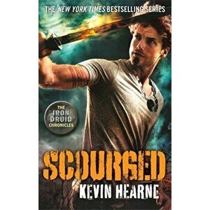 Scourged. The Iron Druid Chronicles, Paperback - Kevin Hearne imagine