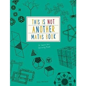 This is Not Another Maths Book. A smart art activity book, Paperback - Charlotte Milner imagine
