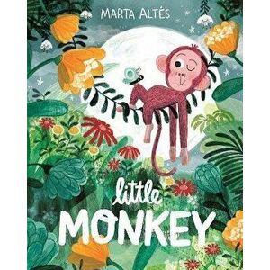 Little Monkey, Paperback - Marta Altes imagine