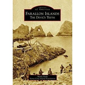Farallon Islands: The Devil's Teeth, Paperback - Marla Daily imagine