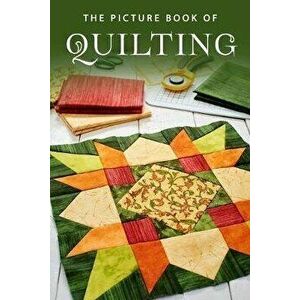 The Picture Book of Quilting: A Gift Book for Alzheimer's Patients and Seniors with Dementia, Paperback - Sunny Street Books imagine