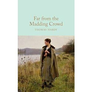 Far from the Madding Crowd, Hardcover - Thomas Hardy imagine